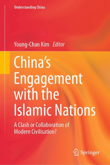 bokomslag China's Engagement with the Islamic Nations