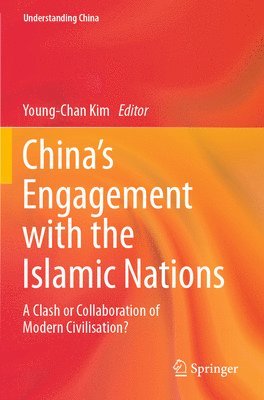 bokomslag China's Engagement with the Islamic Nations