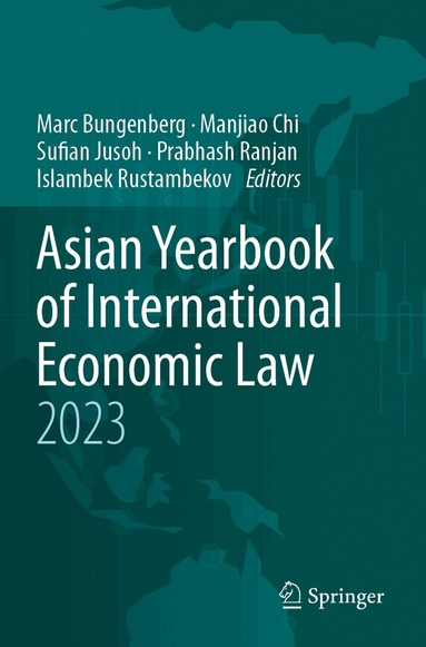 Marc Bungenberg, Manjiao Chi, Sufian Jusoh, Prabhash Ranjan, Islambek Rustambekov - Asian Yearbook of International Economic Law 2023, Häftad