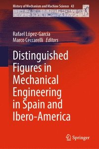 bokomslag Distinguished Figures in Mechanical Engineering in Spain and Ibero-America