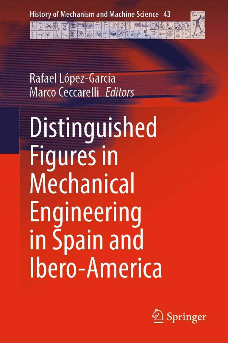 Rafael López-García, Marco Ceccarelli, Rafael Lopez-Garcia - Distinguished Figures in Mechanical Engineering in Spain and Ibero-America, Inbunden