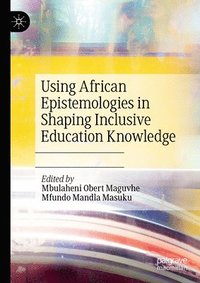 bokomslag Using African Epistemologies in Shaping Inclusive Education Knowledge