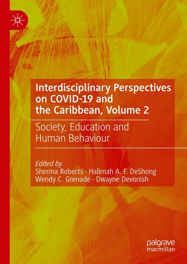 Sherma Roberts, Halimah A. F. DeShong, Wendy C. Grenade, Dwayne Devonish - Interdisciplinary Perspectives on COVID-19 and the Caribbean, Volume 2, Inbunden
