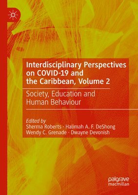 Interdisciplinary Perspectives on COVID-19 and the Caribbean, Volume 2 1