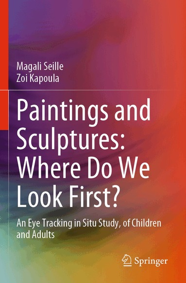 Magali Seille, Zoi Kapoula - Paintings and Sculptures: Where Do We Look First?, Häftad