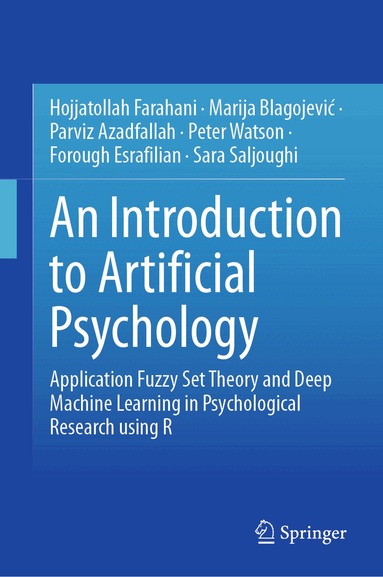 Hojjatollah Farahani, Marija Blagojević, Parviz Azadfallah, Peter Watson, Forough Esrafilian, Sara Saljoughi - Introduction to Artificial Psychology, Inbunden