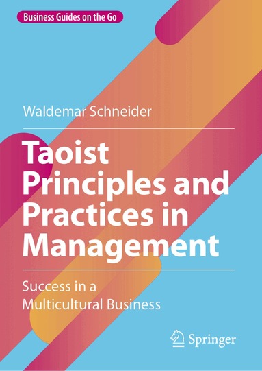 Waldemar Schneider - Taoist Principles and Practices in Management, Inbunden