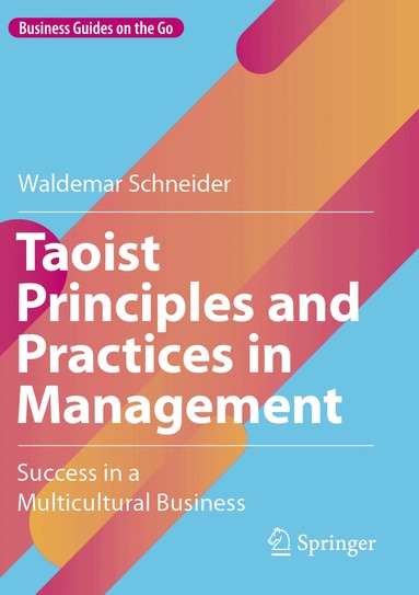 Waldemar Schneider - Taoist Principles and Practices in Management, Häftad