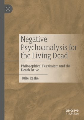 bokomslag Negative Psychoanalysis for the Living Dead