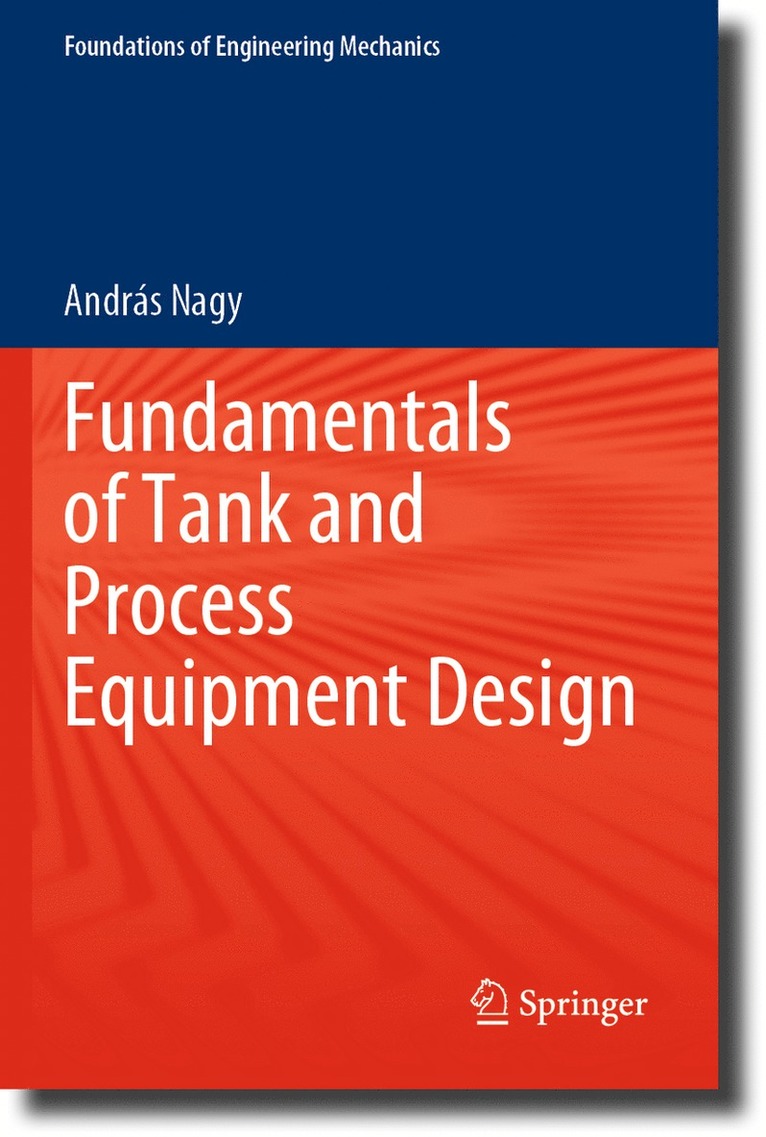 András Nagy, Andras Nagy - Fundamentals of Tank and Process Equipment Design, Häftad