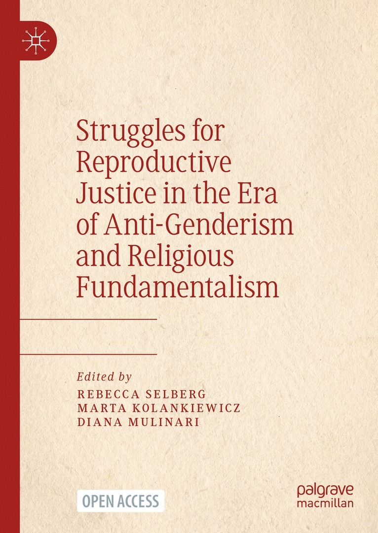 Struggles for Reproductive Justice in the Era of Anti-Genderism and Religious Fundamentalism 1