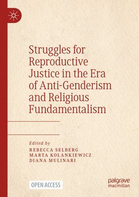 bokomslag Struggles for Reproductive Justice in the Era of Anti-Genderism and Religious Fundamentalism