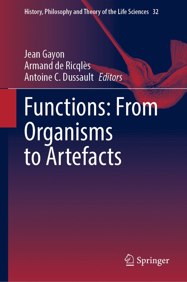 Jean Gayon, Armand de Ricqlès, Antoine C. Dussault - Functions: From Organisms to Artefacts, Inbunden