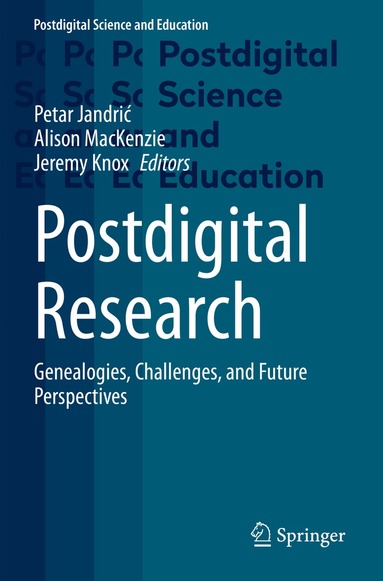 Petar Jandrić, Alison MacKenzie, Jeremy Knox - Postdigital Research, Häftad