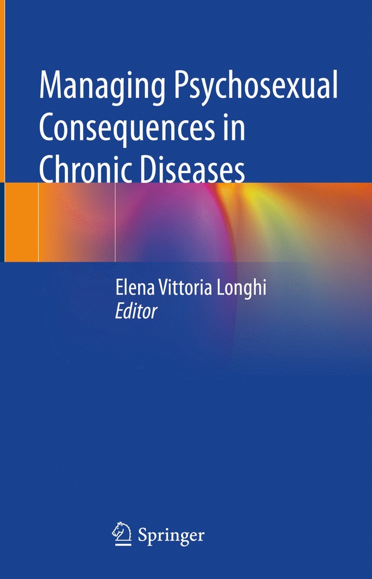 Elena Vittoria Longhi - Managing Psychosexual Consequences in Chronic Diseases, Inbunden