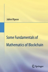 bokomslag Some Fundamentals of Mathematics of Blockchain