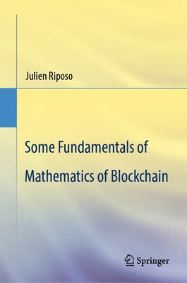 Some Fundamentals of Mathematics of Blockchain 1