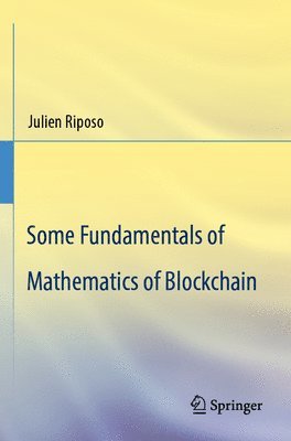 Some Fundamentals of Mathematics of Blockchain 1