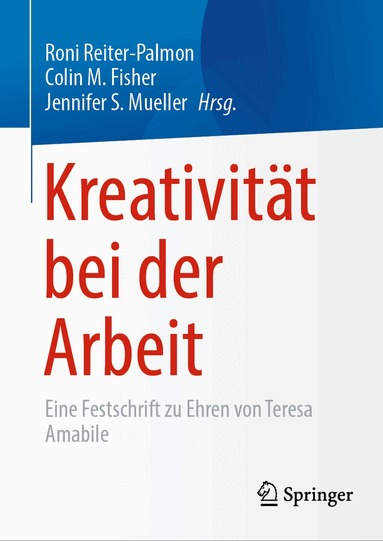 Roni Reiter-Palmon, Colin M. Fisher, Jennifer S. Mueller - Kreativität bei der Arbeit, Inbunden