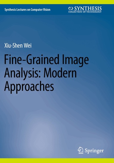 Xiu-Shen Wei - Fine-Grained Image Analysis: Modern Approaches, Häftad