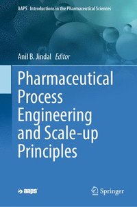 bokomslag Pharmaceutical Process Engineering and Scale-up Principles