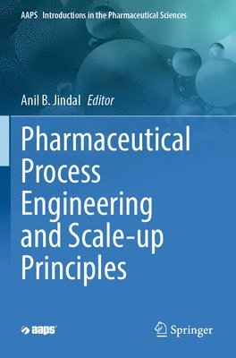 bokomslag Pharmaceutical Process Engineering and Scale-up Principles