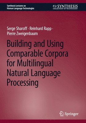 bokomslag Building and Using Comparable Corpora for Multilingual Natural Language Processing