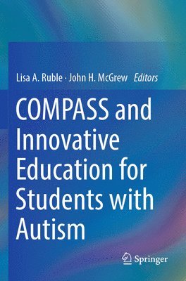 Lisa A. Ruble, John H. McGrew, Lisa a. Ruble, John H. Mcgrew - COMPASS and Innovative Education for Students with Autism, Häftad