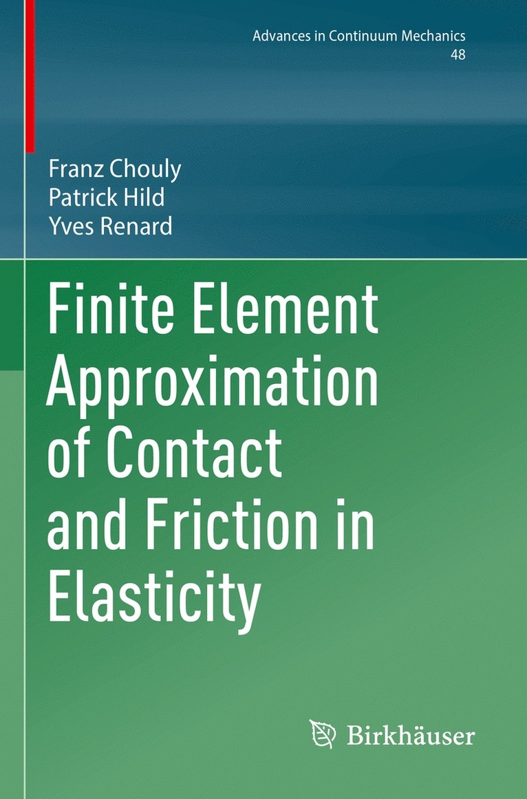 Franz Chouly, Patrick Hild, Yves Renard - Finite Element Approximation of Contact and Friction in Elasticity, Häftad