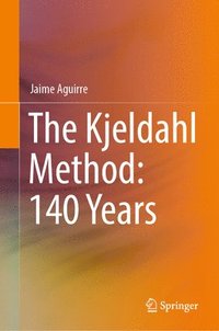bokomslag The Kjeldahl Method: 140 Years