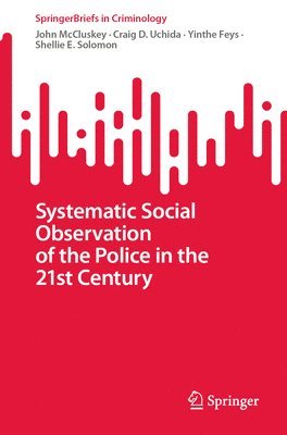Systematic Social Observation of the Police in the 21st Century 1