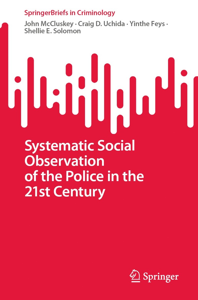 Systematic Social Observation of the Police in the 21st Century 1