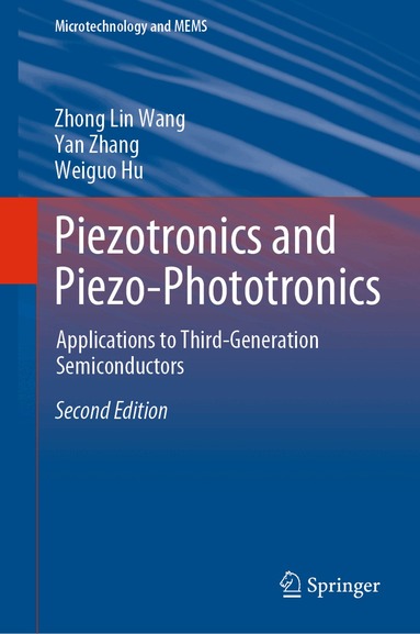 Zhong Lin Wang, Yan Zhang, Weiguo Hu - Piezotronics and Piezo-Phototronics, Inbunden