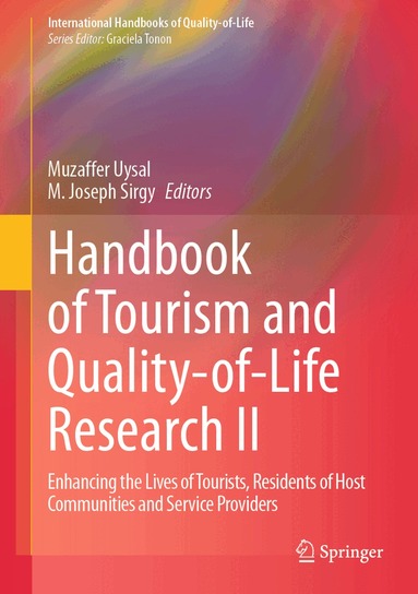 Muzaffer Uysal, M. Joseph Sirgy - Handbook of Tourism and Quality-of-Life Research II, Inbunden