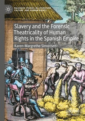 bokomslag Slavery and the Forensic Theatricality of Human Rights in the Spanish Empire