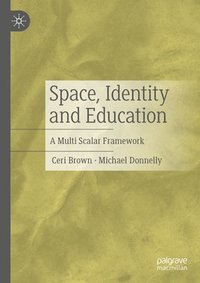 bokomslag Space, Identity and Education