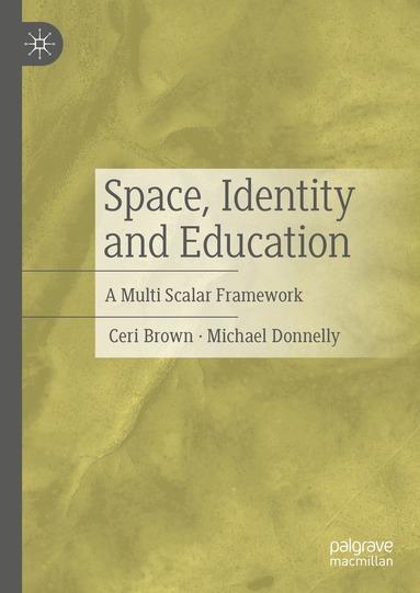 Ceri Brown, Michael Donnelly - Space, Identity and Education, Inbunden