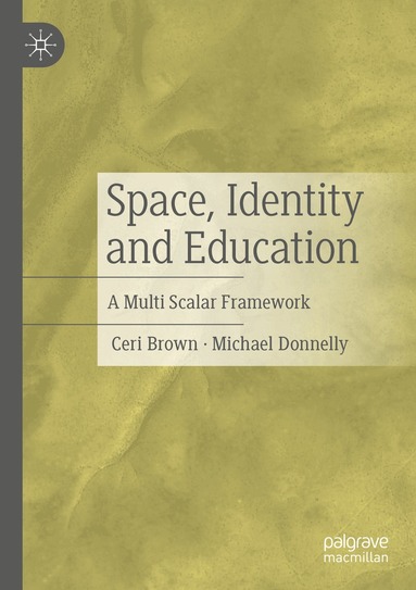 Ceri Brown, Michael Donnelly - Space, Identity and Education, Häftad