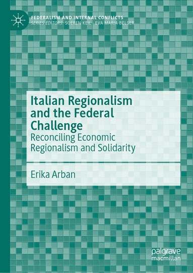 Erika Arban - Italian Regionalism and the Federal Challenge, Inbunden