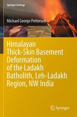 Himalayan Thick-Skin Basement Deformation of the Ladakh Batholith, Leh-Ladakh Region, NW India 1