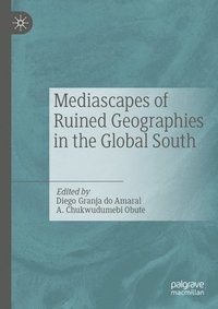 bokomslag Mediascapes of Ruined Geographies in the Global South