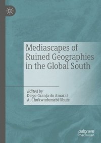 bokomslag Mediascapes of Ruined Geographies in the Global South