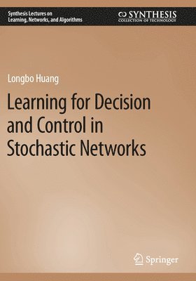 bokomslag Learning for Decision and Control in Stochastic Networks