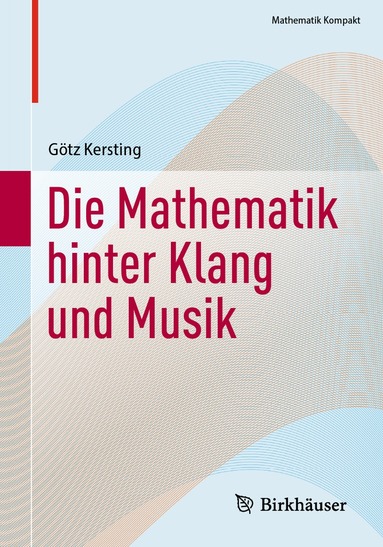 Götz Kersting - Die Mathematik hinter Klang und Musik, Häftad