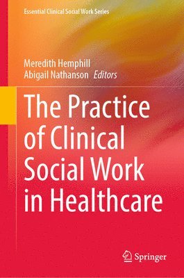 bokomslag The Practice of Clinical Social Work in Healthcare