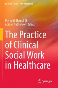 bokomslag The Practice of Clinical Social Work in Healthcare