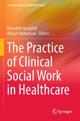 The Practice of Clinical Social Work in Healthcare 1