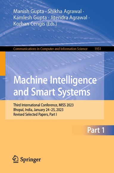 Manish Gupta, Shikha Agrawal, Kamlesh Gupta, Jitendra Agrawal, Korhan Cengis - Machine Intelligence and Smart Systems, Häftad