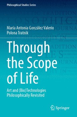 María Antonia González Valerio, Polona Tratnik, Maria Antonia Gonzalez Valerio - Through the Scope of Life, Häftad