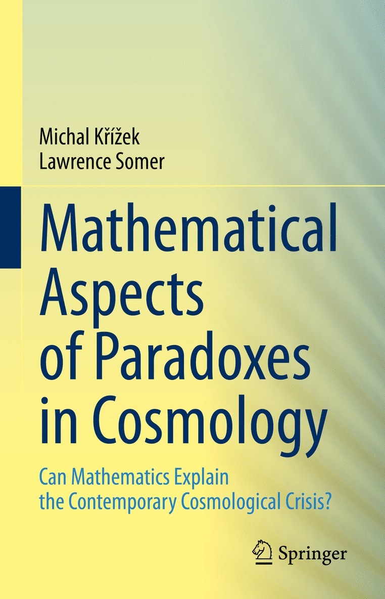 Michal Křížek, Lawrence Somer, Michal Krizek, Michal K&#345;ízek, Michal K¿í¿ek - Mathematical Aspects of Paradoxes in Cosmology, Inbunden